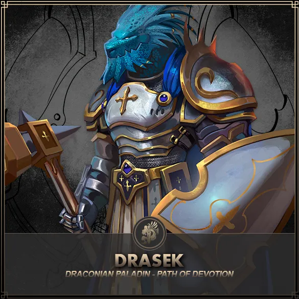 Hero: Drasek (Path of Devotion) Class: Paladin Race: Draconian