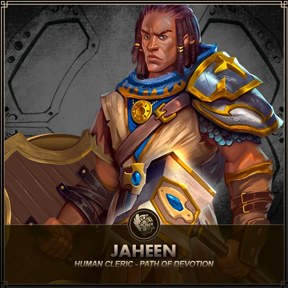 Hero: Jaheen (Path of Devotion) Class: Cleric Race: Human