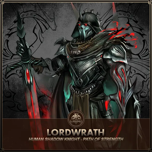 Hero: Lordwrath (Path of Strength) Class: Shadow Knight Race: Human