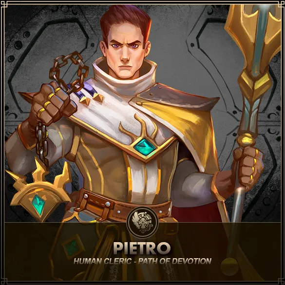 Hero: Pietro (Path of Devotion) Class: Cleric Race: Human